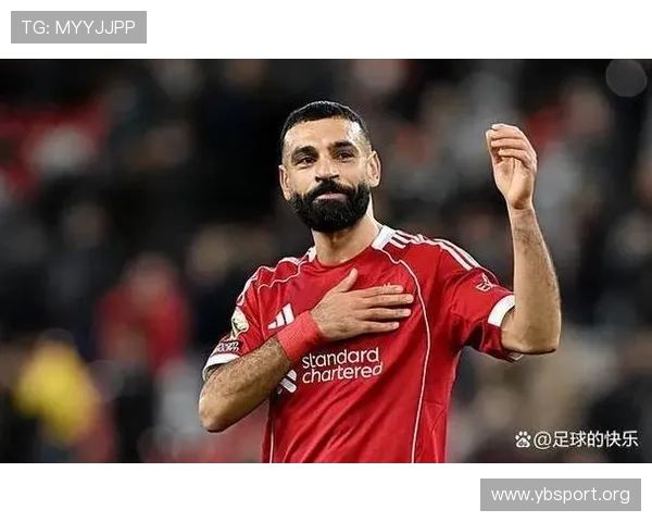 萨拉赫上场时间攀升带动球队战术体系全面升级并强化核心作用地位